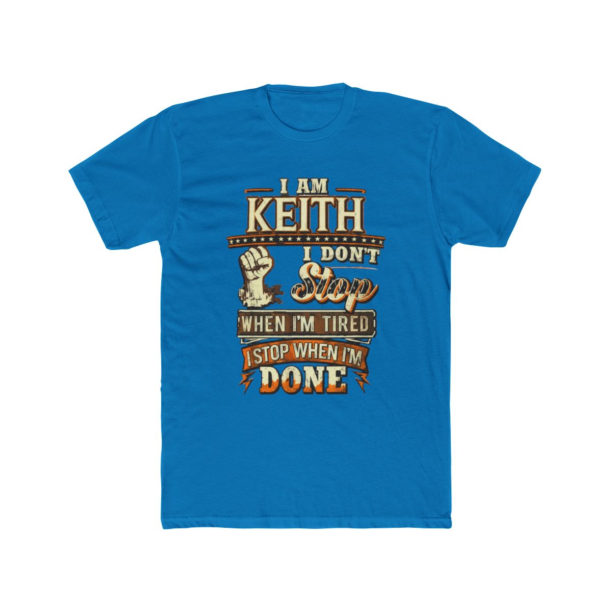 I Am Keith. I Don't Stop When I'm Tired T Shirt | Braxton Keith